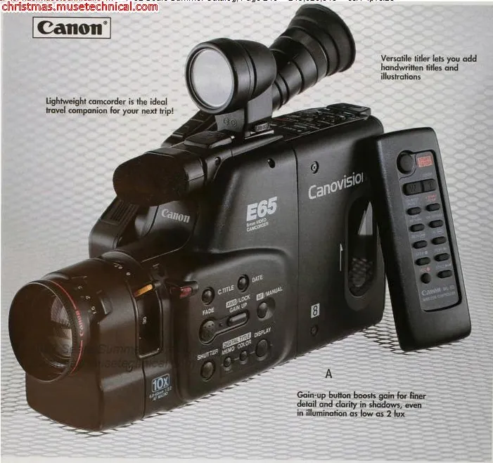The Canon E65 camcorder featured 10x zoom, auto focus, auto exposure, six mode high-speed shutter, and a remote control!
From the 1992 Sears catalog
(source: christmas.musetechnical .com)